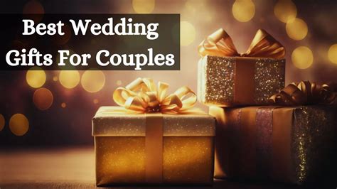 13 Best Wedding Gifts For Couples: Thoughtful Tokens of Love