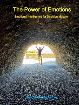 The Power of Emotions: Emotional Intelligence for Decision Makers eBook ...