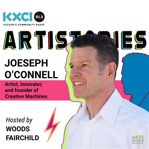 Joseph O'Connell - Artist, Innovator, Founder of Creative Machines