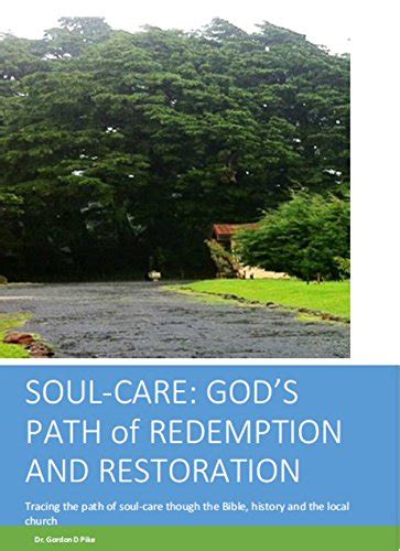Soul-Care:God's Path of Redemption and Restoration: Tracing the path of ...