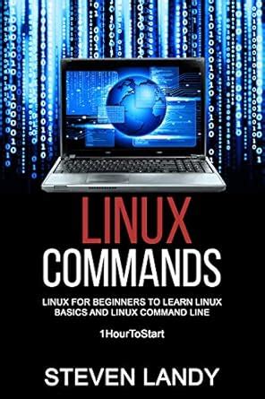 Linux Commands: Linux For Beginners To Learn Linux Basics and Linux ...