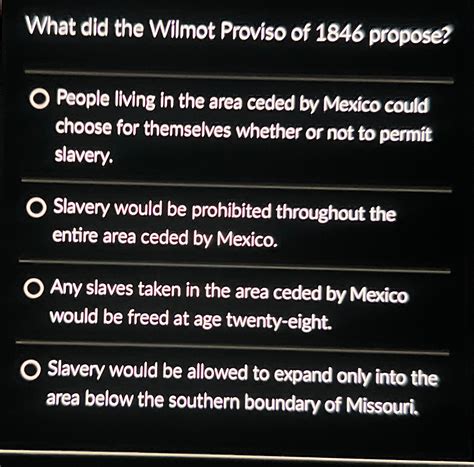 Solved What did the Wilmot Proviso of 1846 ﻿propose?People | Chegg.com