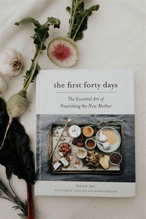 The First Forty Days: The Essential Art of Nourishing the New Mother