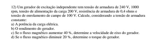 Solved: 12) Um gerador de excitação independente tem tensão de armadura ...