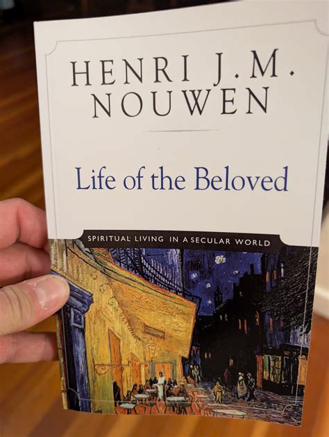 This Is Me: A Review of the Book "Life of the Beloved" by Henri JM Nouwen
