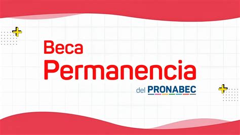 Beca Permanencia | Pronabec | Requisitos, beneficios y fechas 2026