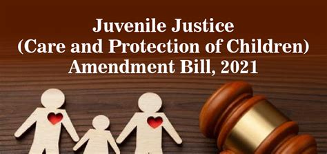 Juvenile Justice (Care and Protection of Children) Amendment Bill, 2021 ...