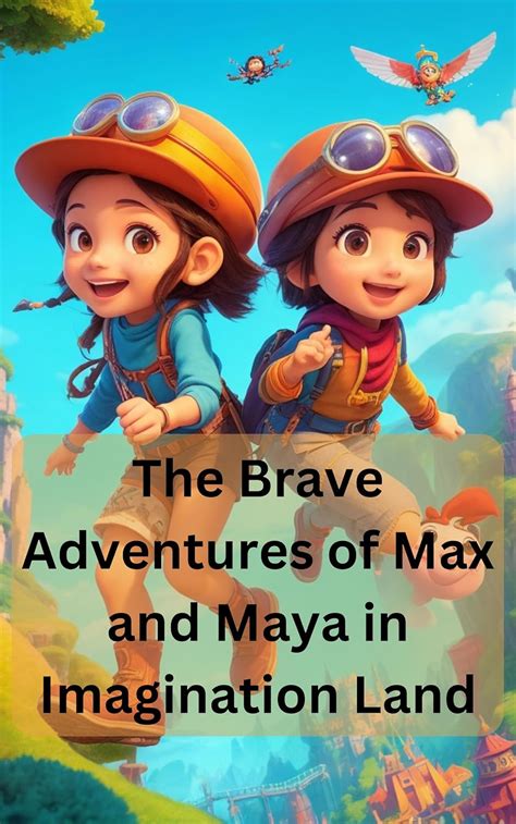 The Brave Adventures of Max and Maya in Imagination Land eBook : Maurya ...
