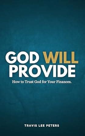 God Will Provide.: How to Trust God for Your Finances (And Never Worry ...