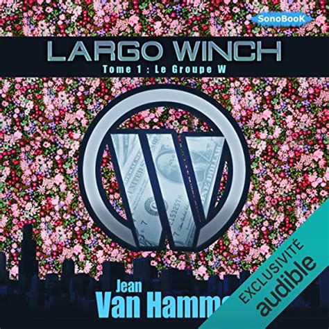 Le Groupe W: Largo Winch 1 (Audio Download): Jean Van Hamme, Michel ...