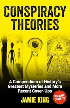 Conspiracy Theories: A Compendium of History's Greatest Mysteries and ...
