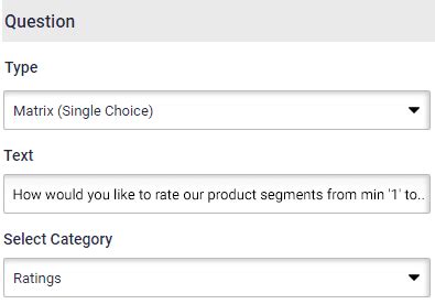 Survey Question. Radio Buttons, Checkboxes, Matrix Choices