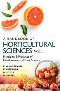 Handbook of Horticultural Sciences: Vol.01: Principles and Practices of ...
