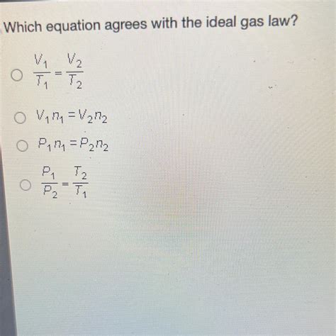Which equation agrees with the ideal gas law? - brainly.com