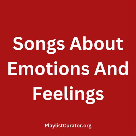 20 Songs About Emotions And Feelings - Playlist Curator