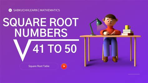Square Root of Number 41 to 50 - Square Root of 41, 42, 43, 44, 45, 46 ...