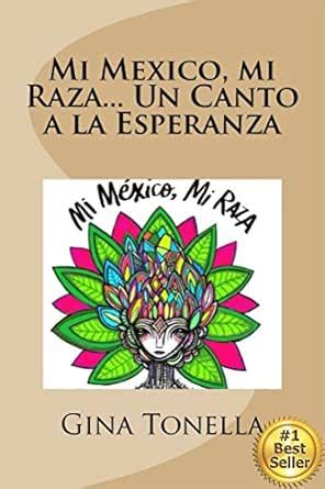 Mi Mexico, mi Raza... Un Canto a la Esperanza (Spanish Edition) eBook ...