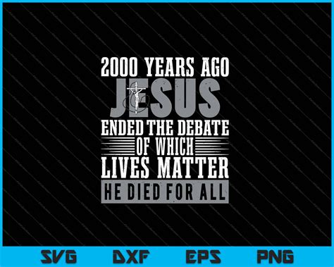 2000 Years Ago Jesus Ended the Debate SVG PNG Files – creativeusarts
