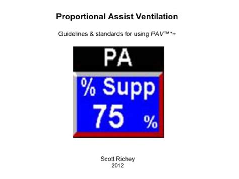 Proportional Assist Ventilation: Guidelines & standards for using PAV ...