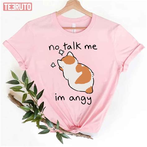 No Talk Me Im Angy Meow Unisex T-Shirt - Teeruto