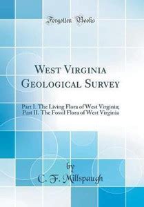 West Virginia Geological Survey: Part I. The Living Flora of West ...