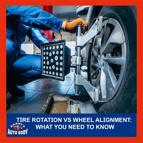 Tire Rotation Vs Wheel Alignment: What You Need to Know – Barry's Auto Body