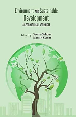 Environment and Sustainable Development: A Geographical Appraisal ...