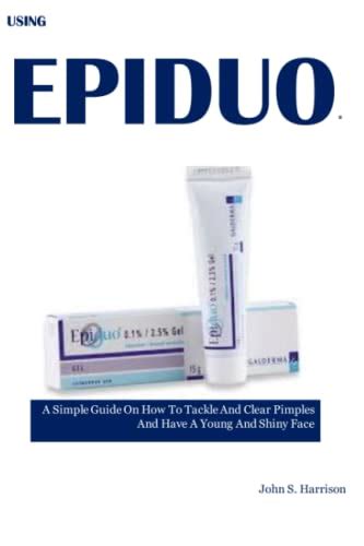 Buy USING EPIDUO*: A Simple Guide On How To Tackle And Clear Pimples ...
