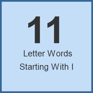 11 Letter Words Starting With I - Word Unscrambler