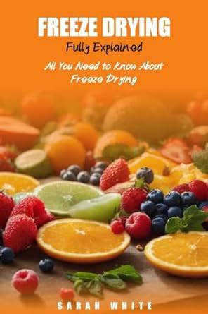 FREEZE DRYING FULLY EXPLAINED: All You Need To Know About Freeze Drying ...