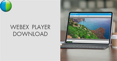 Webex Player Free Download (2024 Latest)