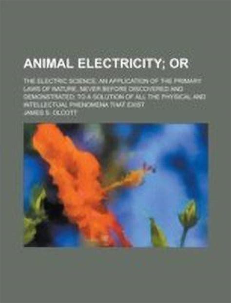 Animal Electricity; Or. the Electric Science an Application of the ...