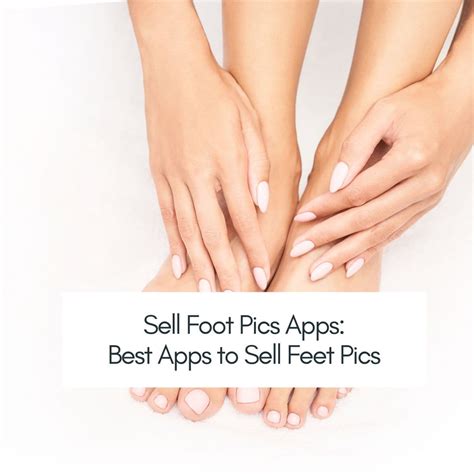 Sell Foot Pics Apps: Make Money Selling Foot Pics? - This Mama Blogs