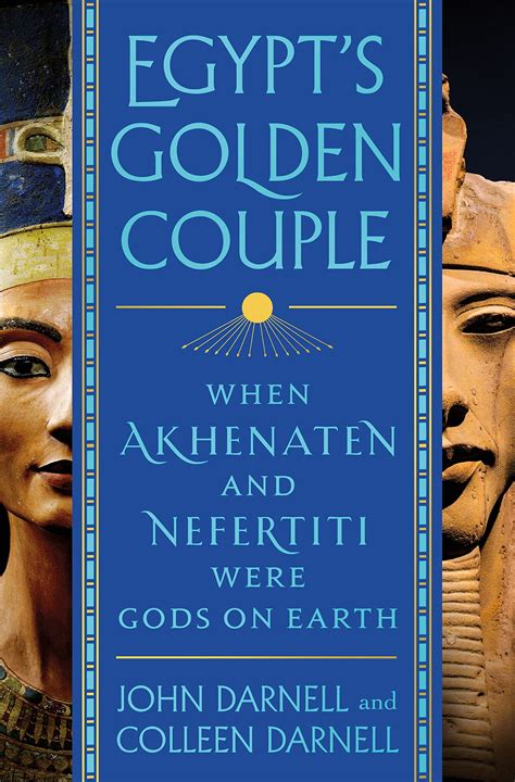 Egypts Golden Couple When Akhenaten And Nefertiti Were Gods On ...