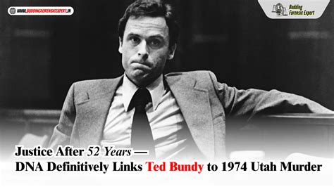 DNA Definitively Links Ted Bundy to 1974 Utah Murder