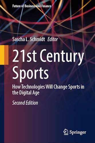 Buy 21st Century Sports: How Technologies Will Change Sports in the ...