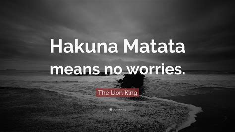 Hakuna Matata Lion King Quote