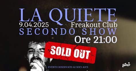 SOLD-OUT!/// La Quiete | Freakout Club, Freakout Club, Bologna, 9 April ...