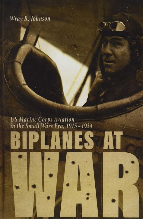 Buy Biplanes at War: US Marine Corps Aviation in the Small Wars Era ...