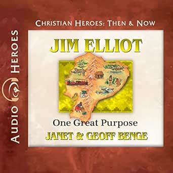 Jim Elliot: One Great Purpose (Audio Download): Janet Benge, Geoff ...