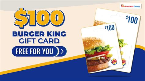 Free $100 Burger King Gift Card | GetFreebiesToday.com by Get Freebies ...