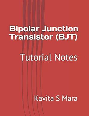 Bipolar Junction Transistor (BJT): Tutorial Notes : Mara, Kavita S ...