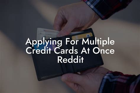 Applying For Multiple Credit Cards At Once Reddit - Flik Eco