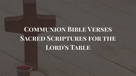 Communion Bible Verses: Sacred Scriptures for the Lord's Table