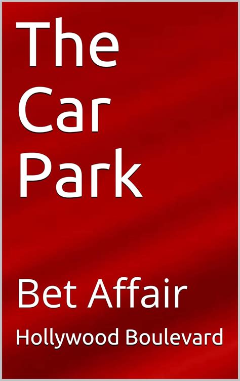 The Car Park: Bet Affair eBook : Boulevard, Hollywood: Amazon.in ...