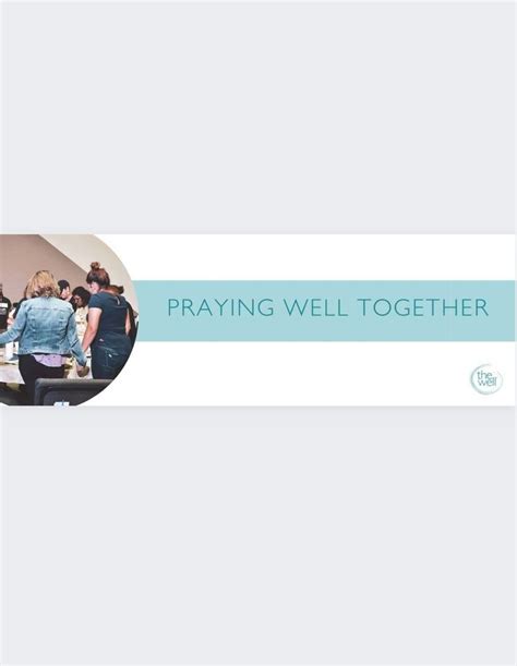 Praying Well Together, The Well - a training and discipleship ministry ...