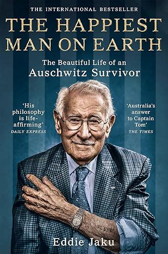 The Happiest Man on Earth: The Beautiful Life of an Auschwitz Survivor ...