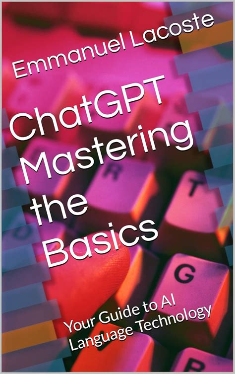 ChatGPT Mastering the Basics: Your Guide to AI Language Technology ...