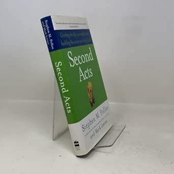 Second Acts: Creating the Life You Really Want, Building the Career You ...