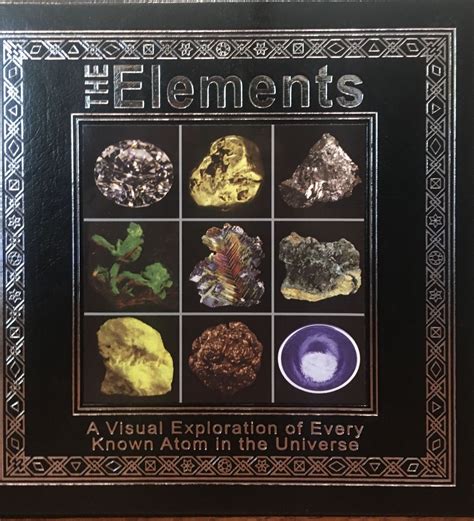 THE ELEMENTS. A VISUAL EXPLORATION OF EVERY KNOWN ATOM IN THE UNIVERSE | Theodore Gray | First ...